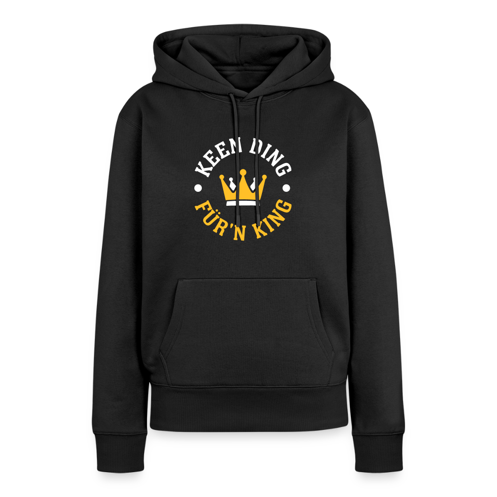 Keen Ding für'n King - Frauen Premium Hoodie - Schwarz