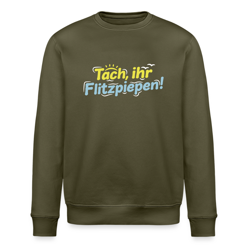 Tach, ihr Flitzpiepen! - Unisex Bio Sweatshirt - Khaki