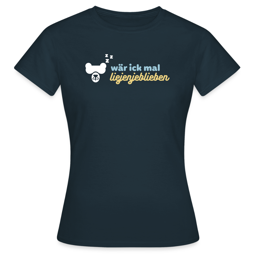wär ick mal liejenjeblieben - Frauen Premium T-Shirt - Navy
