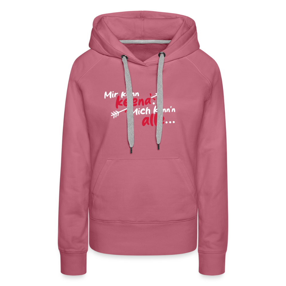Mir kann keena... Mich könn'n alle... - Frauen Premium Hoodie - Malve