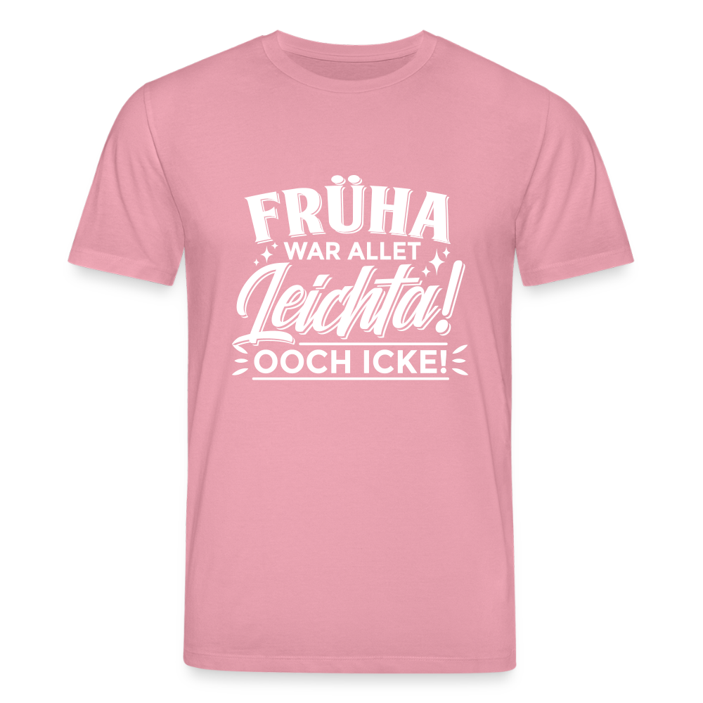 Früha war allet leichta! Ooch icke! - Unisex Bio T-Shirt - Lila Traum