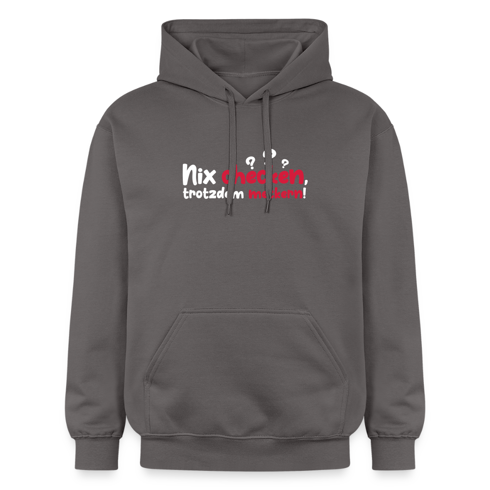 Nix checken, trotzdem meckern! - Hoodie - Dunkelgrau