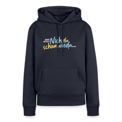 Echt jetzt? Nich du schon wieda... - Frauen Premium Hoodie