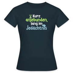 Kurz anjebunden, lang im Jedächtnis. - Frauen Premium T-Shirt