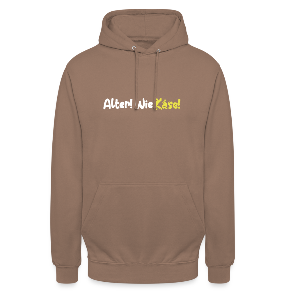 Alter! Wie Käse! - Unisex Hoodie - Mokka