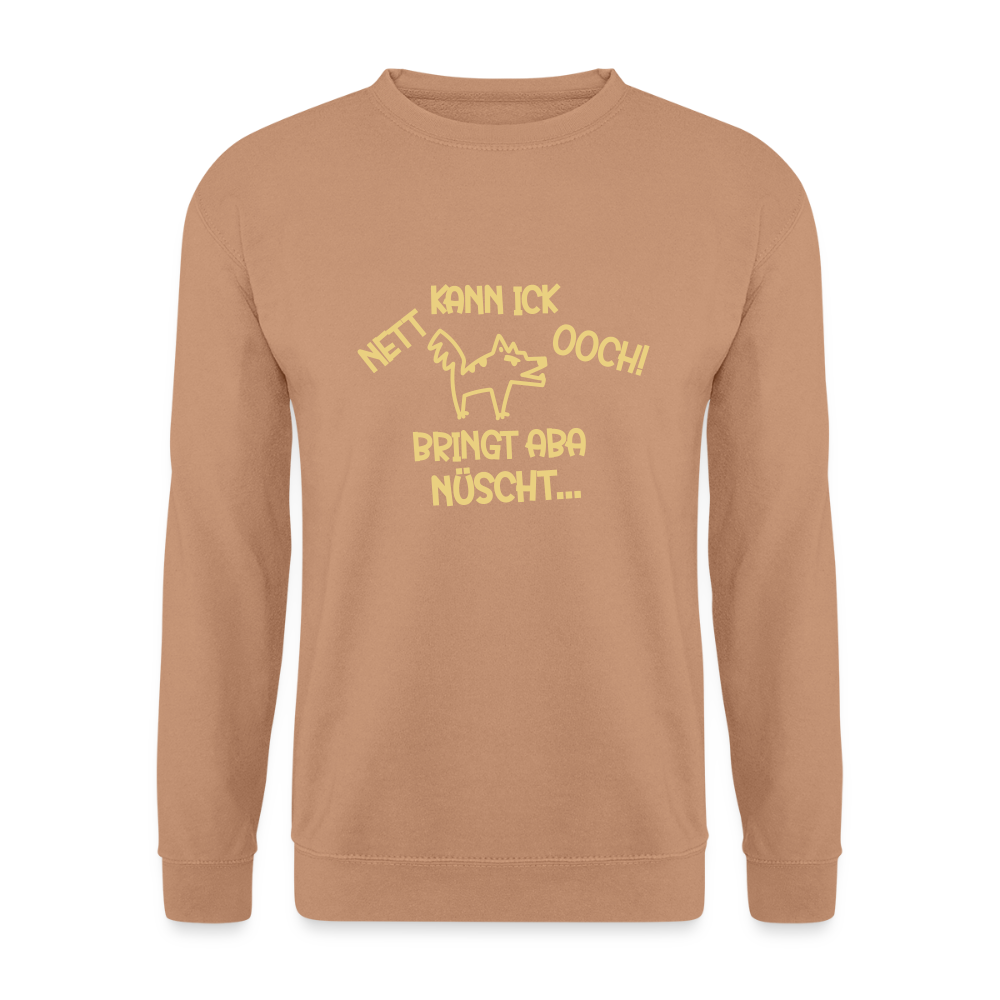 NETT KANN ICK OOCH! - Unisex Pullover - Mocca