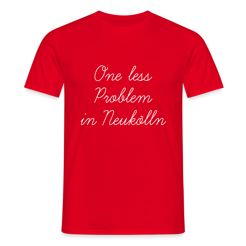 One Less Problem in Neukölln - Männer Premium T-Shirt - Rot