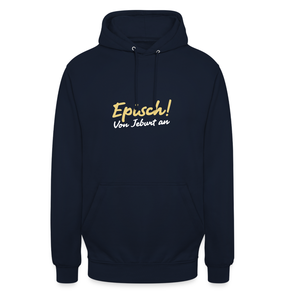 Episch! Von Jeburt an - Unisex Hoodie - Navy