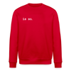 Is So - Unisex Bio Sweatshirt - Rot