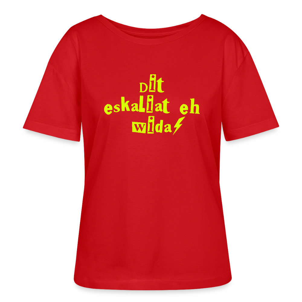Dit eskaliat eh wilda  - Relaxed Rundhals Frauen Bio-T-Shirt - Rot