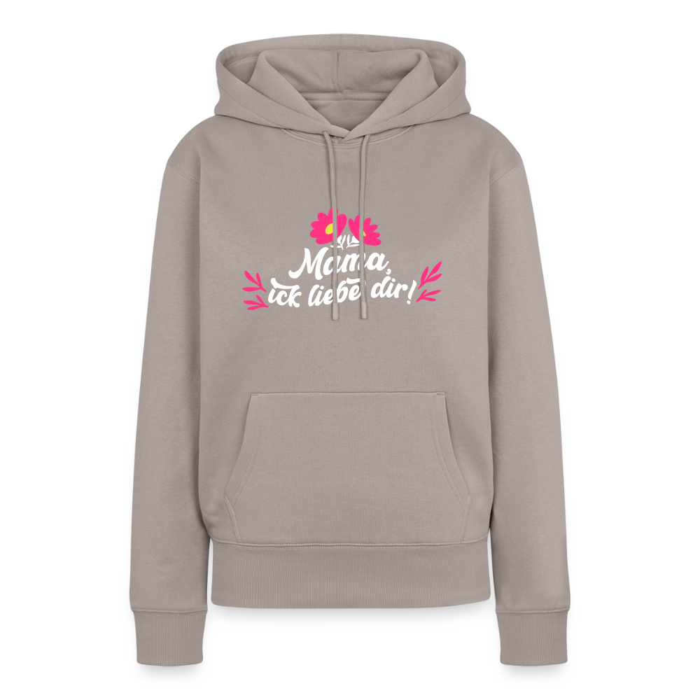 Mama, ick liebe dir! - Frauen Premium Hoodie - Taupe