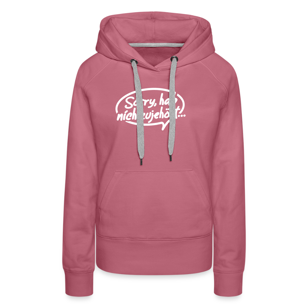 sorry, hab nich zujehört... - Frauen Premium Hoodie - Malve