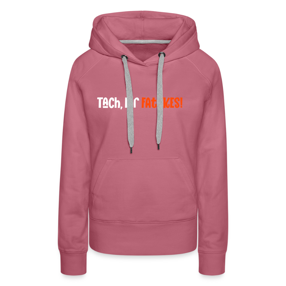 Tach, Ihr Fatzkes! - Frauen Premium Hoodie - Malve