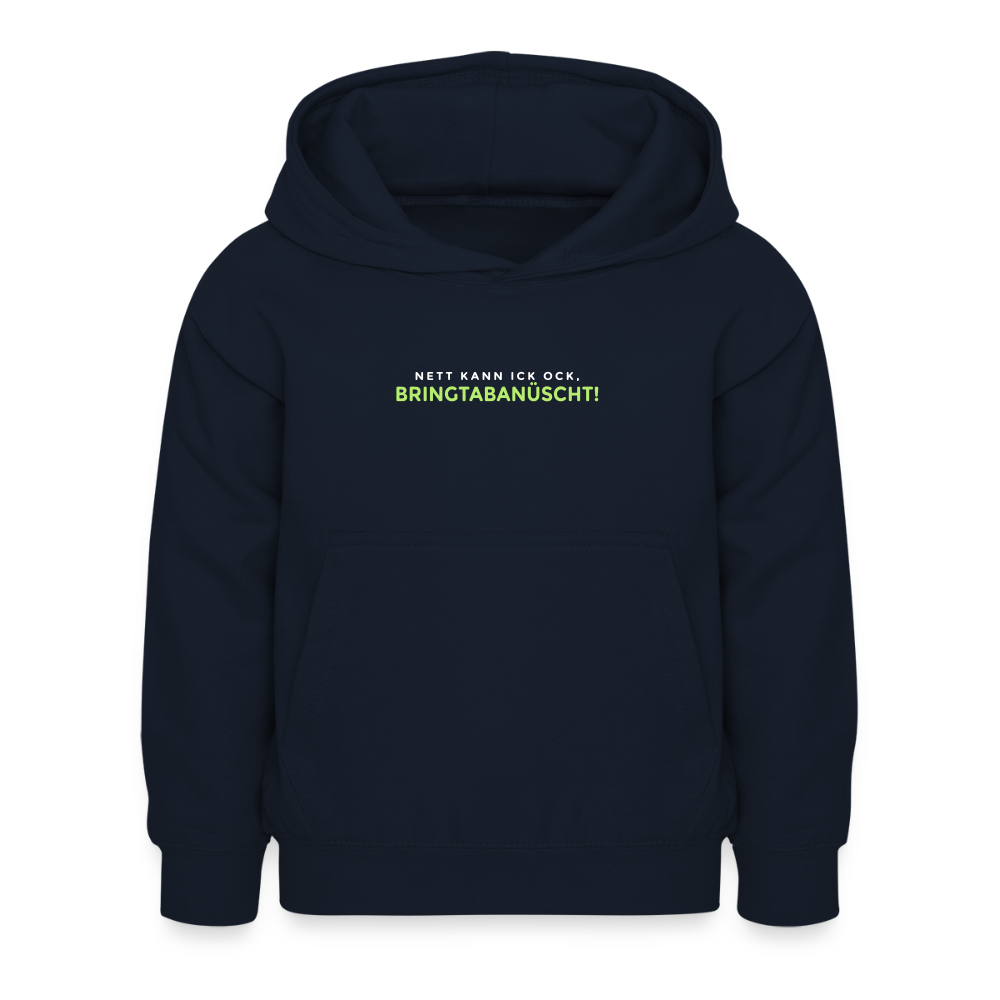 Nett kann ick och, bringtabanüscht! - Kinder Hoodie - Navy