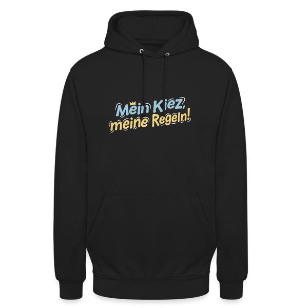 Mein Kiez, meine Regeln! - Unisex Hoodie - Schwarz