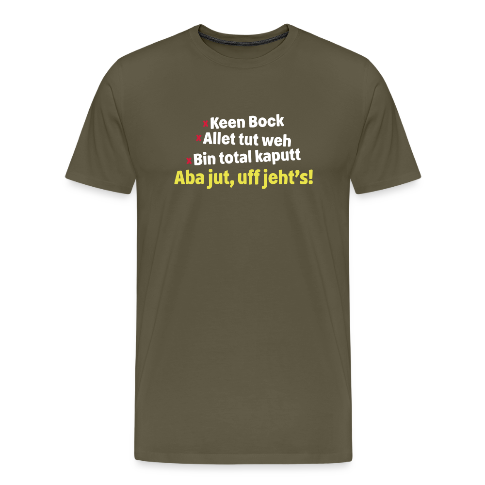 aba jut, uff jeht's! - Männer Premium T-Shirt - Khaki
