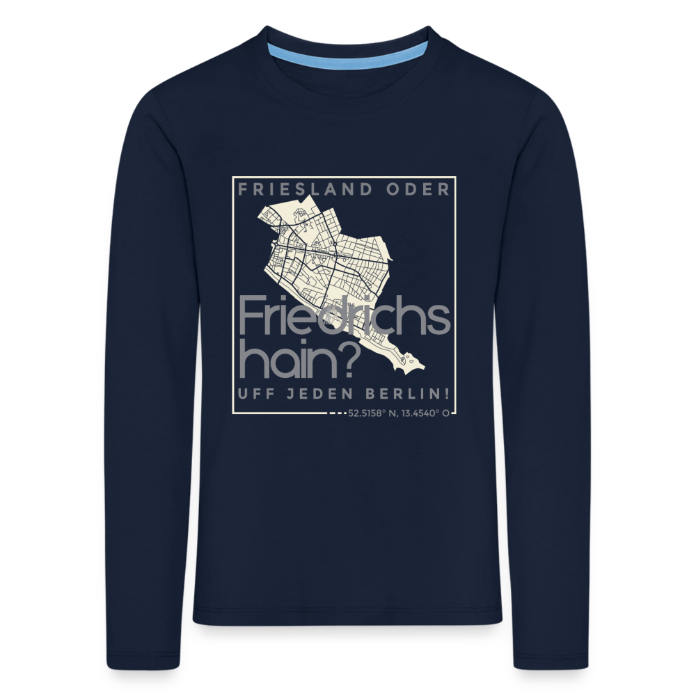 Friesland oder Friedrichshain - Kinder Langarmshirt - Navy