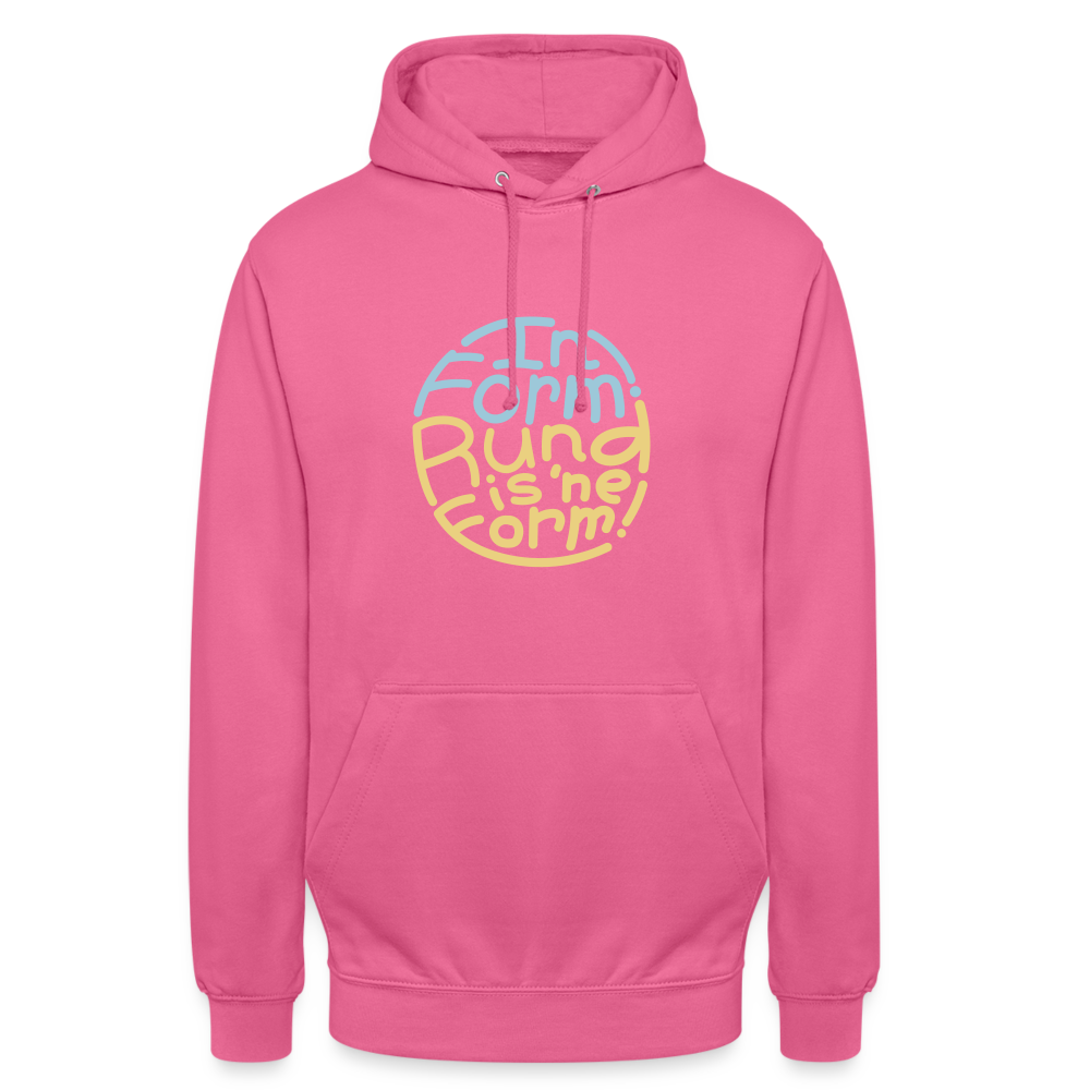 In Form! Rund is 'ne Form! - Unisex Hoodie - Pink