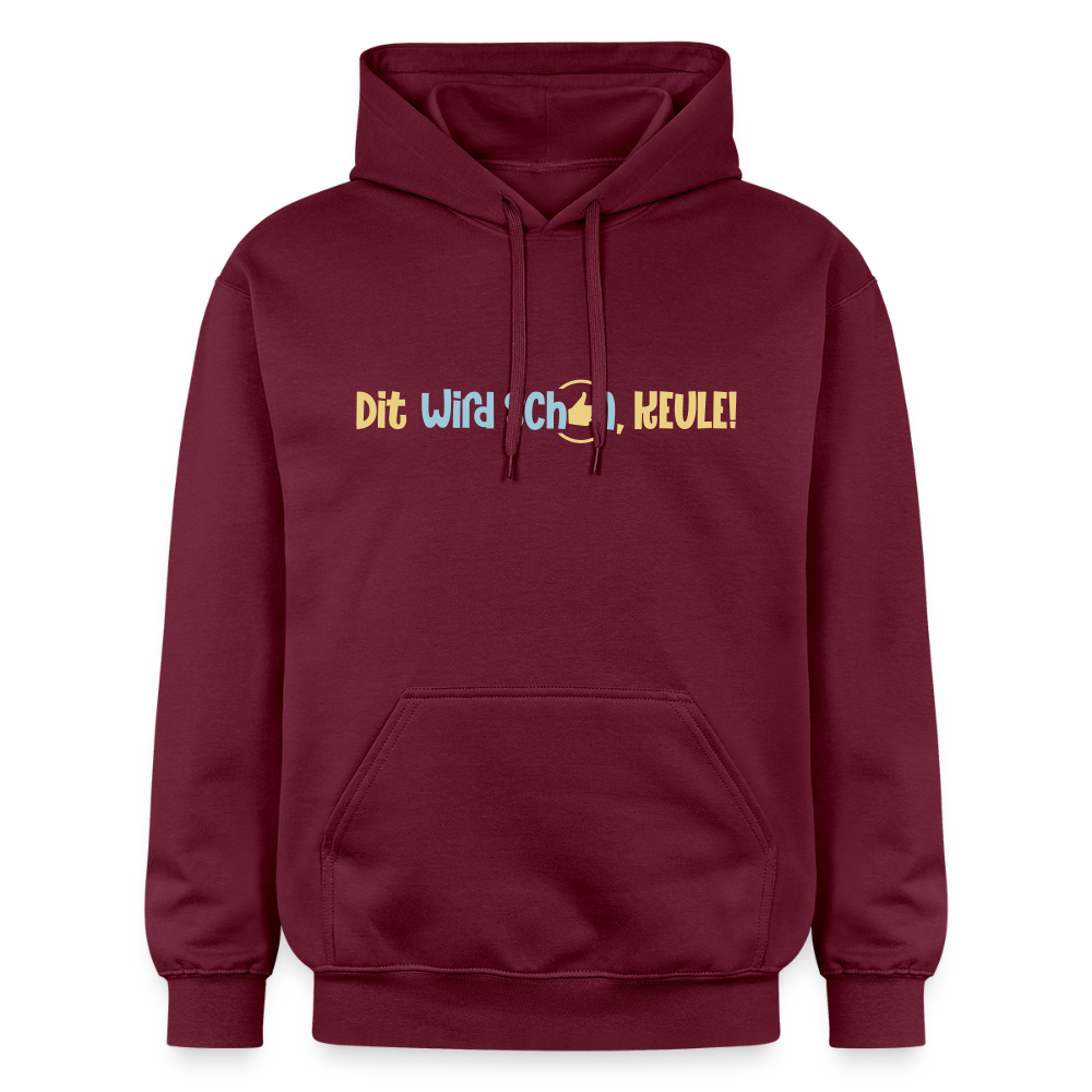 Dit wird schon, Keule! - Hoodie - Maroon