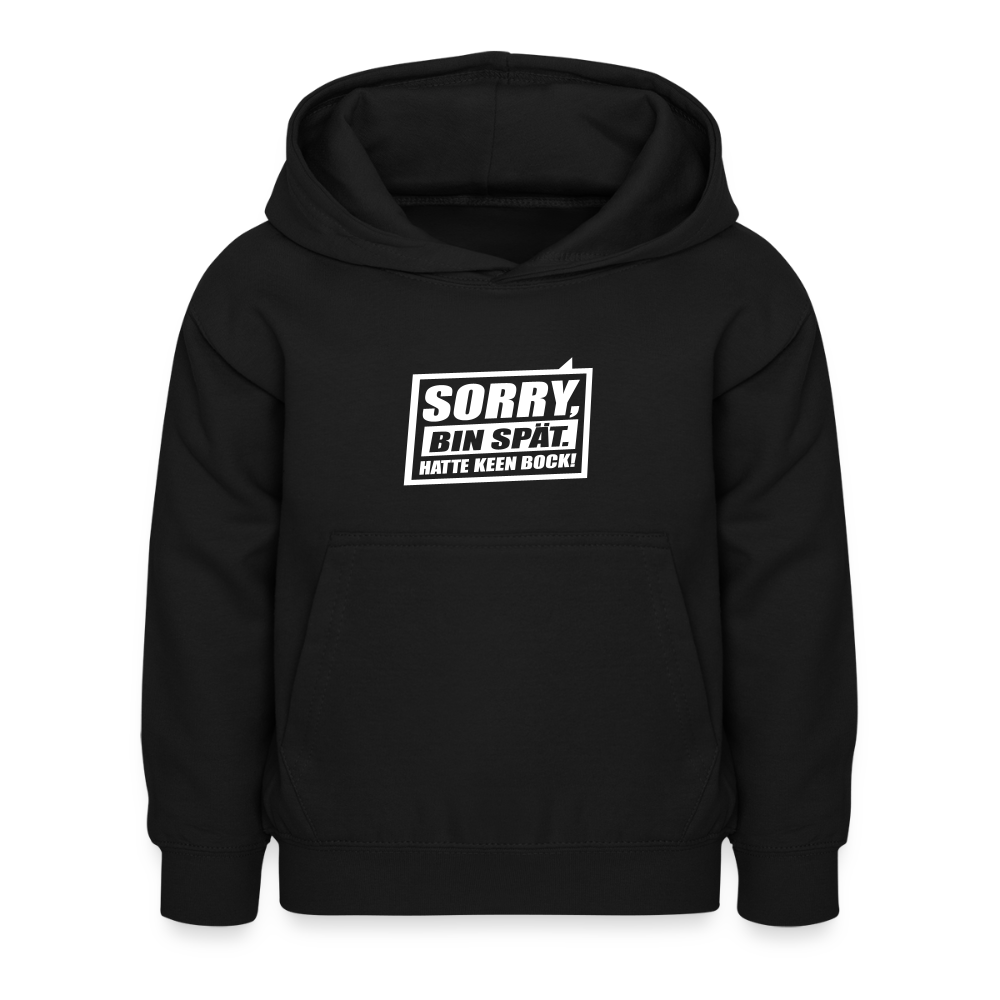 Sorry, ick bin spät. Hatte keen Bock. - Kinder Hoodie - Schwarz