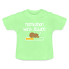Motivation Wird Jeladen Warten - Baby T-Shirt - Mintgrün