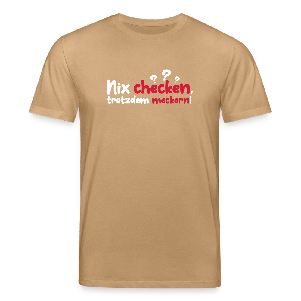 Nix checken, trotzdem meckern! - Unisex Bio T-Shirt - Karamell