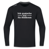 Ick quatsche nur für Süßkram - Männer Sport Langamshirt - Schwarz