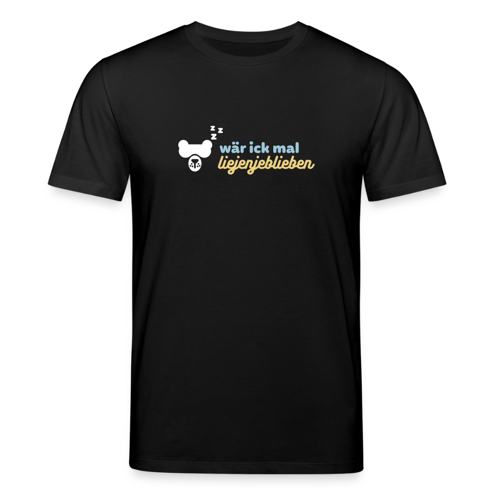 wär ick mal liejenjeblieben - Unisex Bio T-Shirt - Schwarz