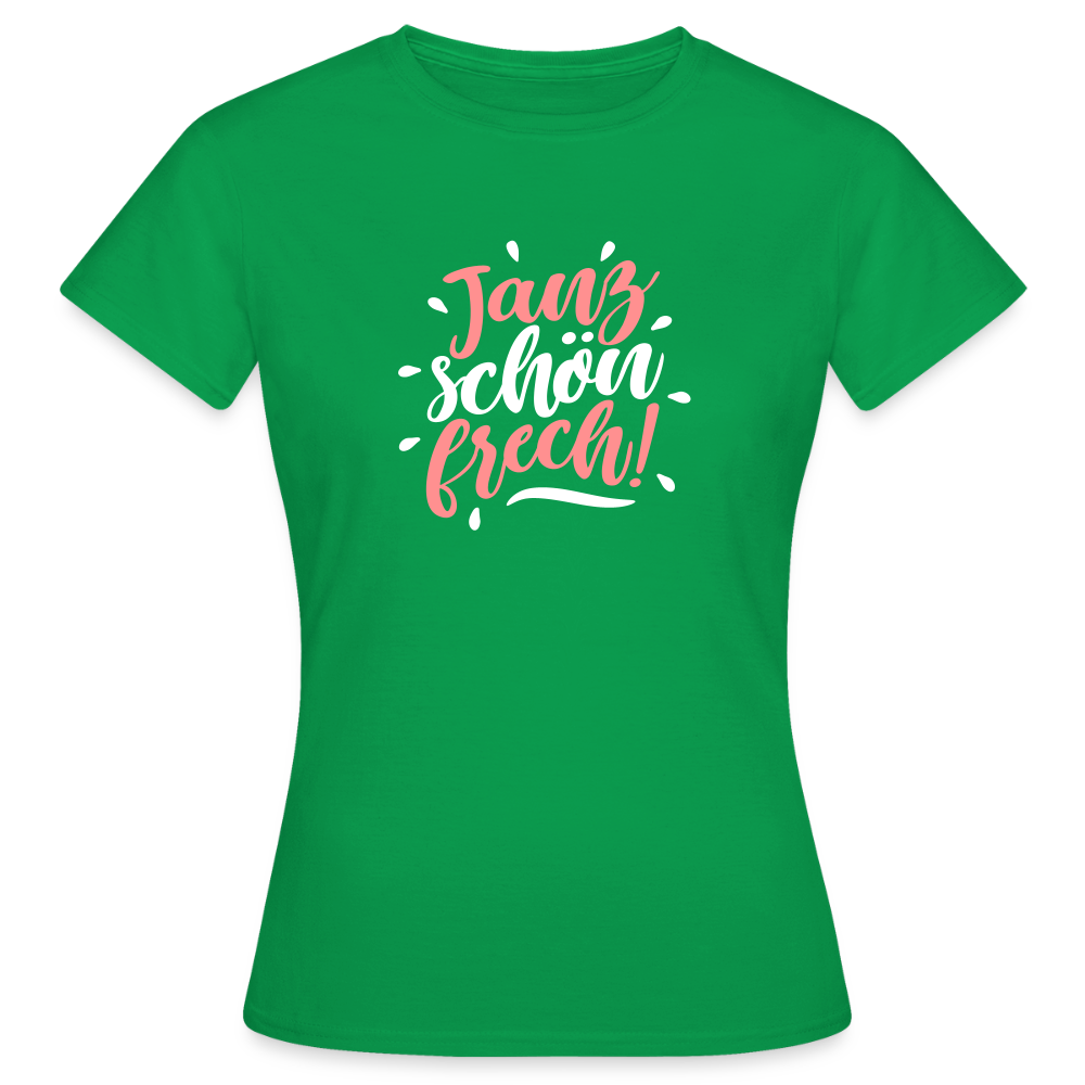Janz schön frech! - Frauen Premium T-Shirt - Kelly Green