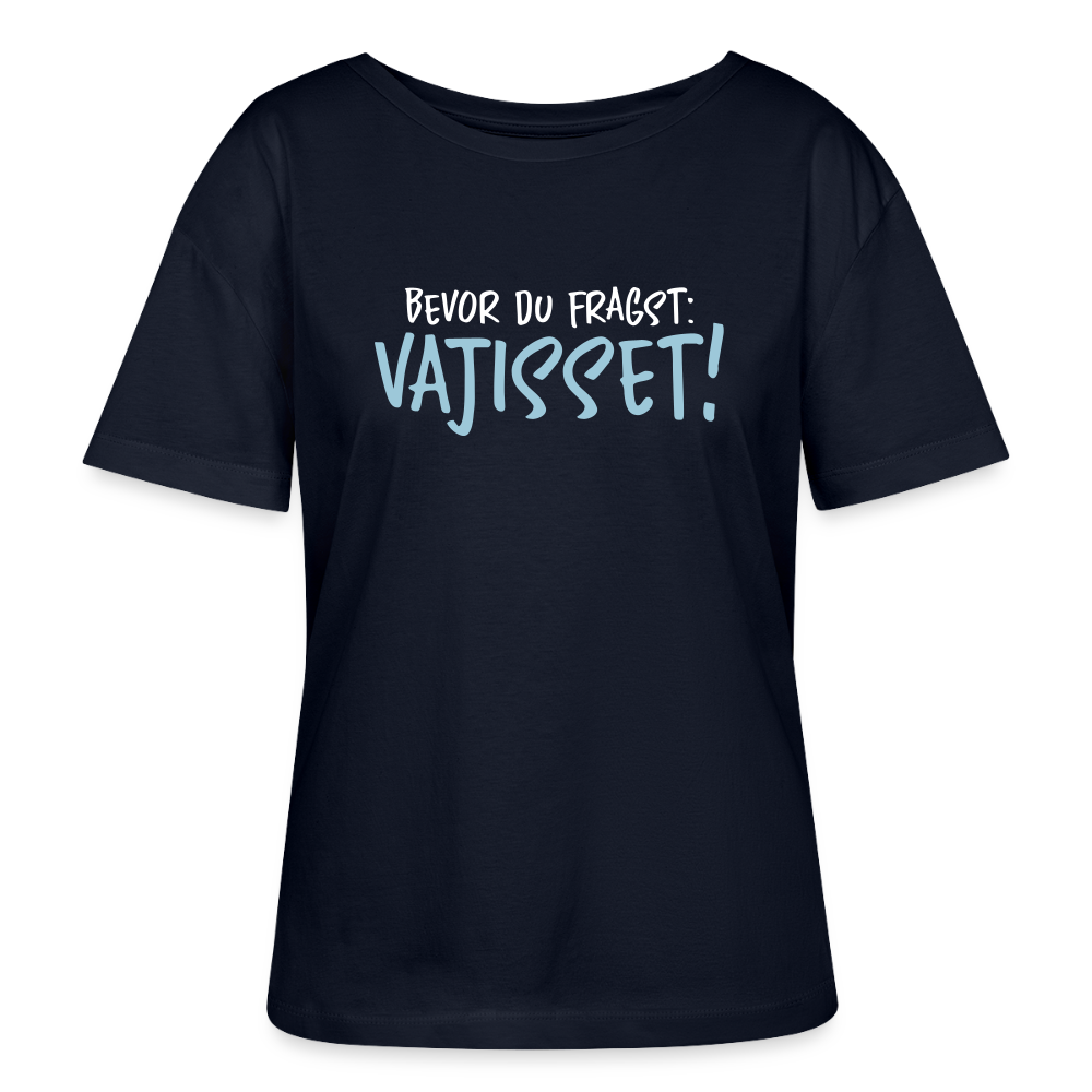 Bevor du fragst - Relaxed Rundhals Frauen Bio-T-Shirt - Navy