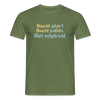 Nüscht jehört, nüscht jesehen, aba allet mitjekricht. - Männer Premium T-Shirt - Militärgrün