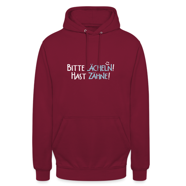 Bitte lächeln! Hast Zähne! - Unisex Hoodie - Bordeaux
