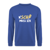 N'SCH... MUSS ICK - Unisex Pullover - Royalblau