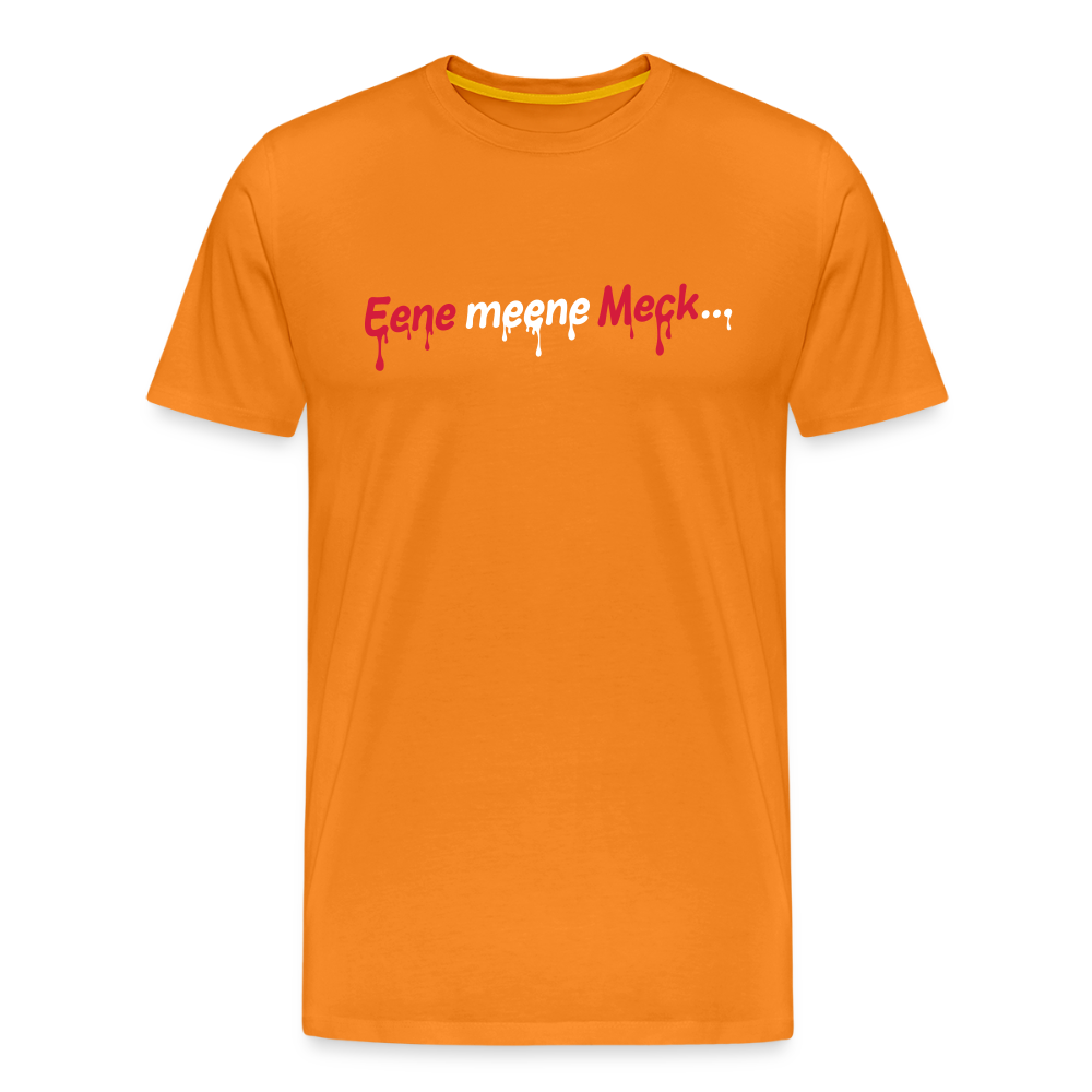 Eene meene Meck... - Männer Premium T-Shirt - Orange