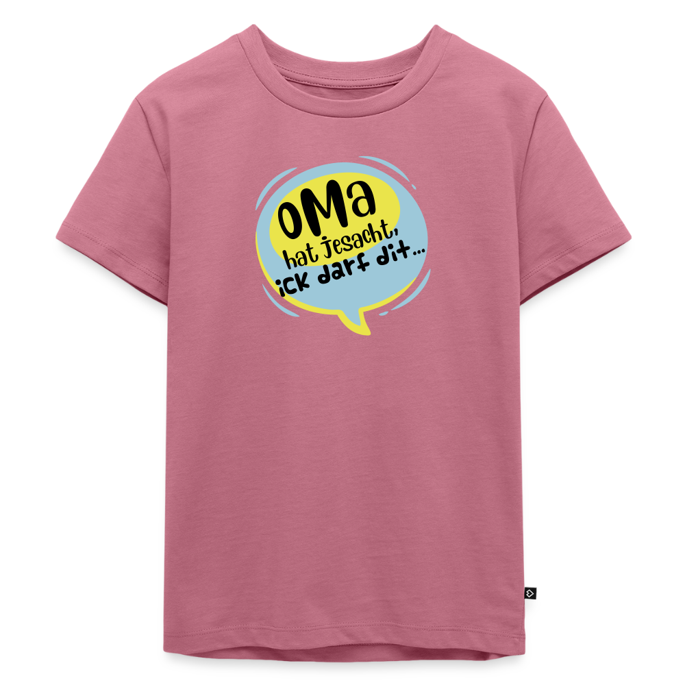 Oma hat jesacht - Kinder Premium T-Shirt - Mauve