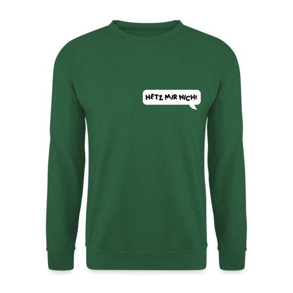 Hetz Mir Nich! - Unisex Pullover - Grün
