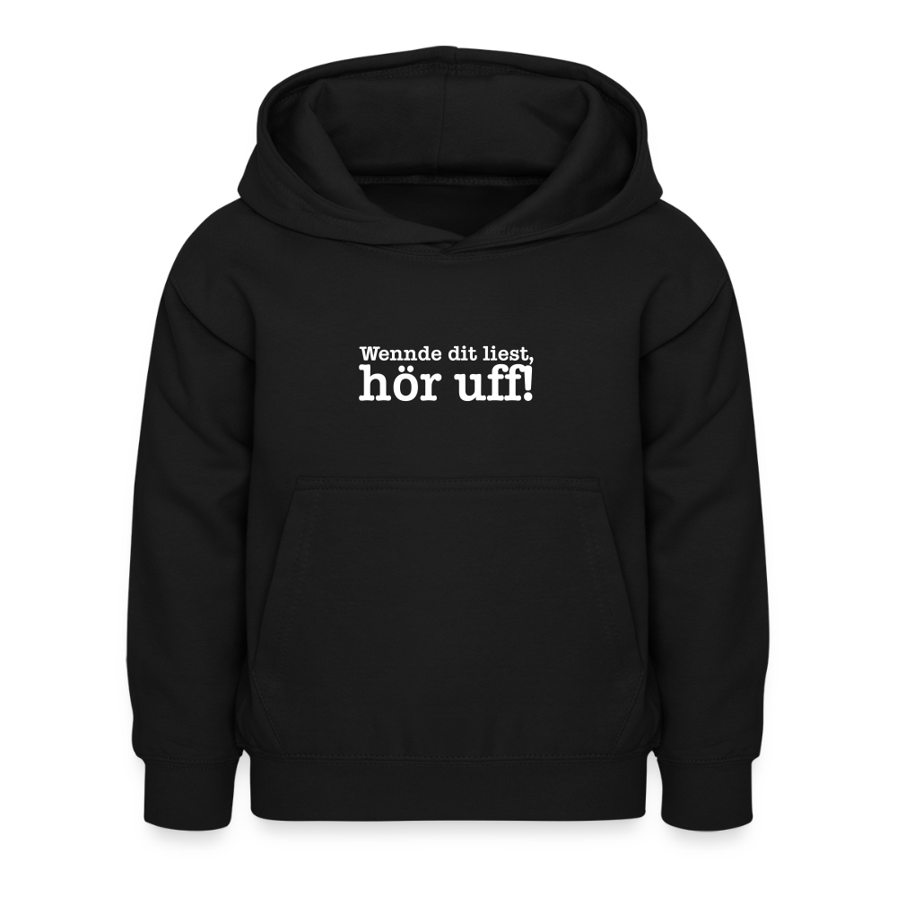 Wenn de dit liest, hör uf! - Kinder Hoodie - Schwarz