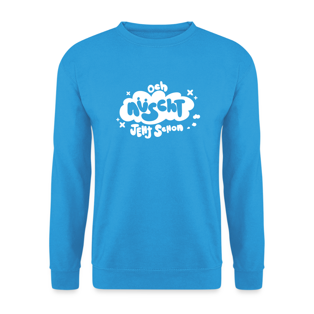 och nüscht jeht schon! - Unisex Pullover - Meeresblau