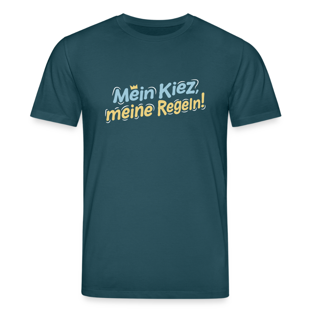 Mein Kiez, meine Regeln! - Unisex Bio T-Shirt - Dunkles Petrol
