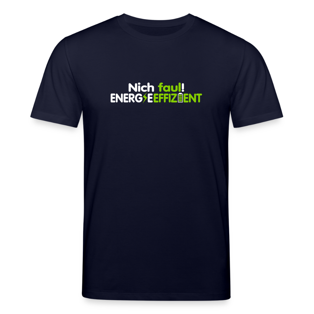 Nich faul! Energieeffizient! - Unisex Bio T-Shirt - Navy