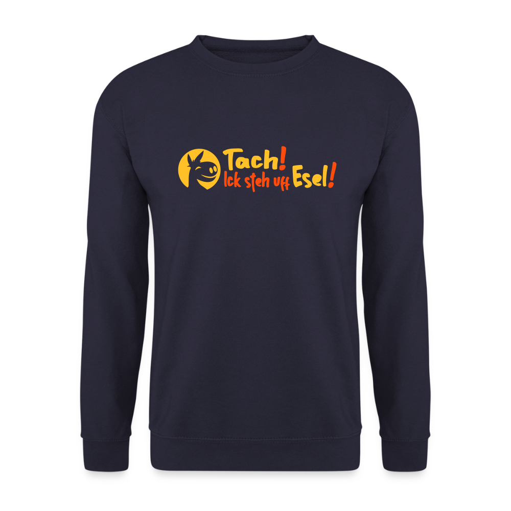 Tach! Ick steh uff Esel! - Unisex Pullover - Navy