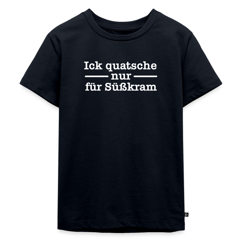 Ick quatsche nur für Süßkram - Kinder Premium T-Shirt - Navy