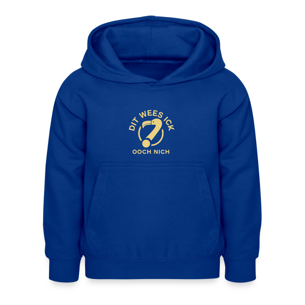 Dit Wees Ick Ooch Nich - Kinder Hoodie - Royalblau