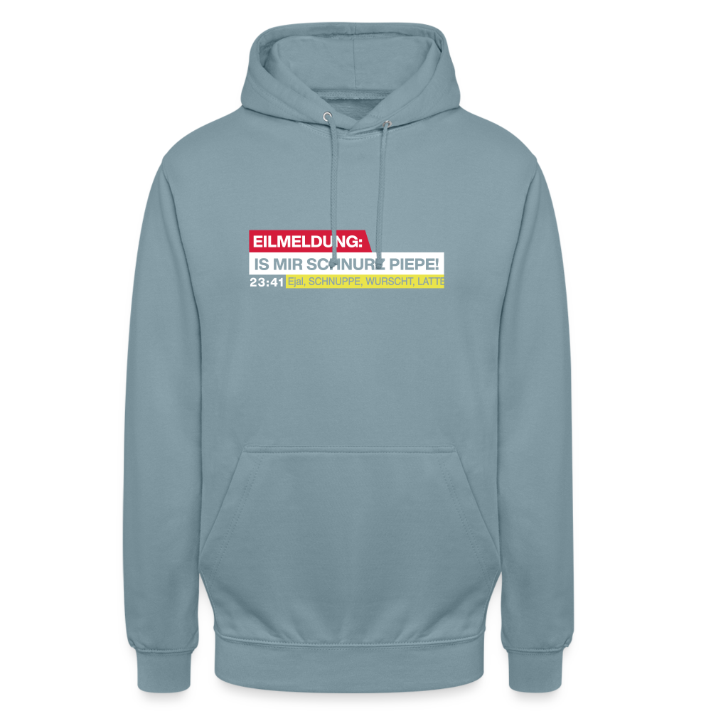 Eilmeldung: Is mir Schnurz Piepe! - Unisex Hoodie - Nebelblau
