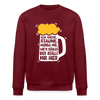 Ick kieke, staune, wunda mir, wie'n kühles Bier jefällt mir hier - Unisex Bio Sweatshirt - Burgunderrot