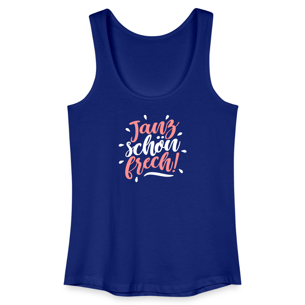 Janz schön frech! - Frauen Bio Tank Top - Königsblau
