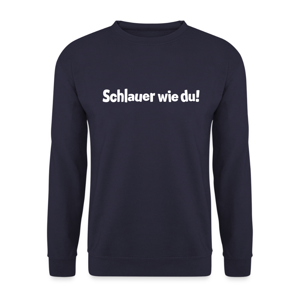 Schlauer wie du! - Unisex Pullover - Navy