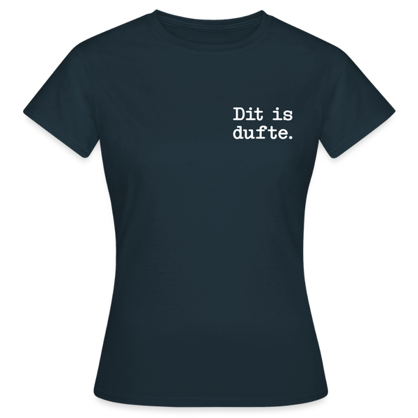 Dit is dufte - Frauen Premium T-Shirt - Navy