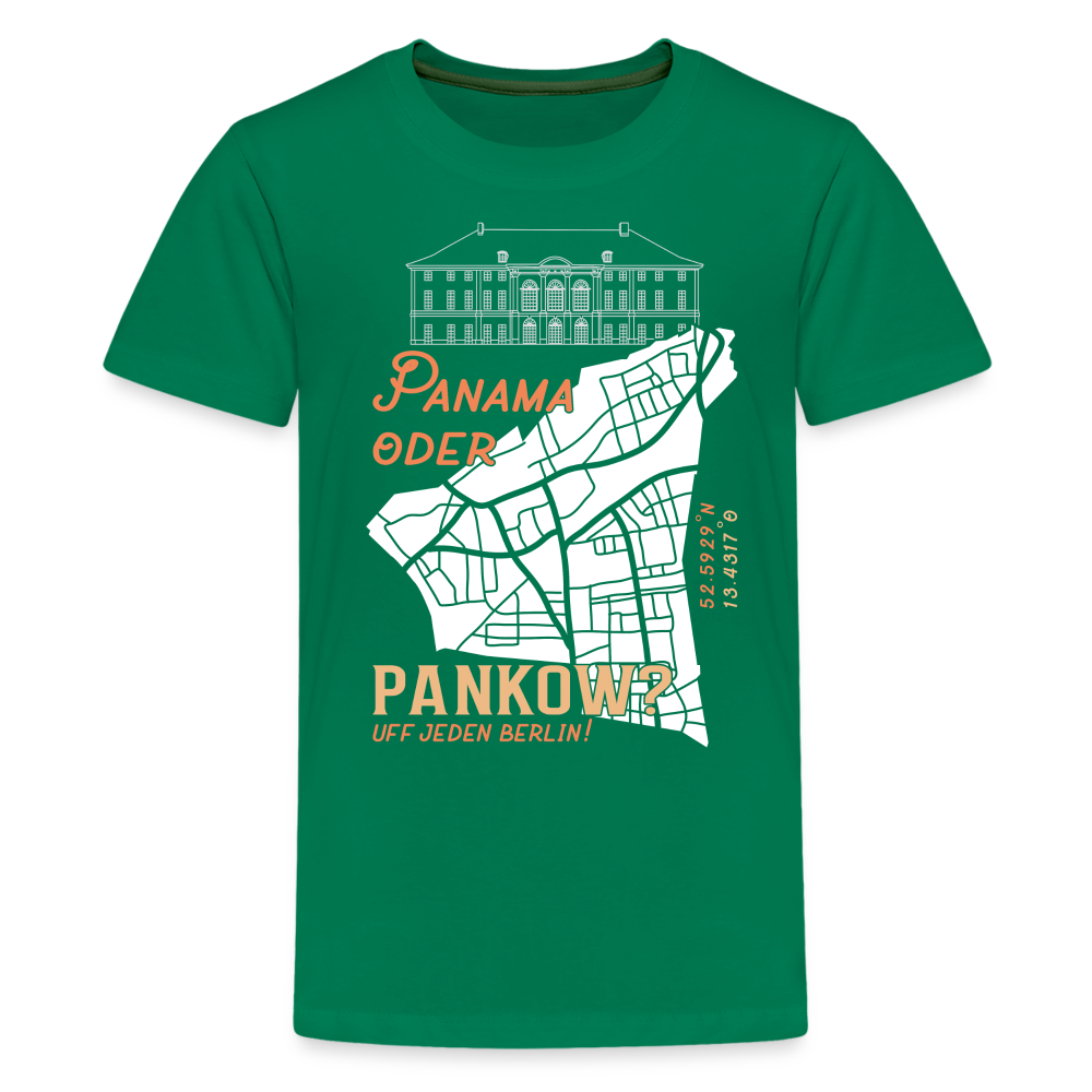 Panama oder Pankow - Teenager Premium T-Shirt - Kelly Green