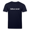 Schlauer wie du! - Unisex Bio T-Shirt - Navy